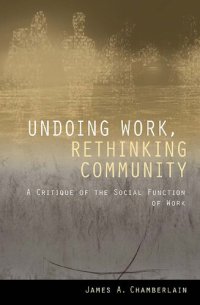 cover of the book Undoing Work, Rethinking Community: A Critique of the Social Function of Work