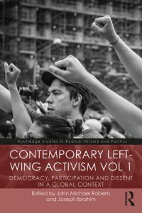 cover of the book Contemporary Left-Wing Activism Vol 1: Democracy, Participation and Dissent in a Global Context