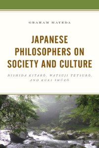 cover of the book Japanese Philosophers on Society and Culture: Nishida Kitaro, Watsuji Tetsuro, and Kuki Shuzo