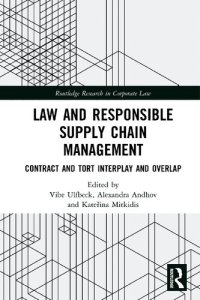 cover of the book Law and Responsible Supply Chain Management: Contract and Tort Interplay and Overlap