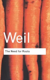 cover of the book The Need for Roots: Prelude to a Declaration of Duties Towards Mankind