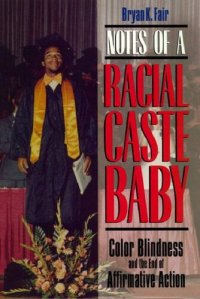 cover of the book Notes of a Racial Caste Baby: Color Blindness and the End of Affirmative Action