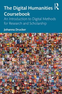 cover of the book The Digital Humanities Coursebook: An Introduction to Digital Methods for Research and Scholarship