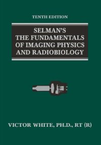 cover of the book Selman's the Fundamentals of Imaging Physics and Radiobiology