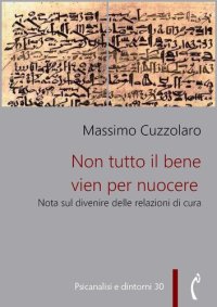 cover of the book Non tutto il bene vien per nuocere. Nota sul divenire delle relazioni di cura