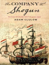 cover of the book The Company and the Shogun: The Dutch Encounter with Tokugawa Japan