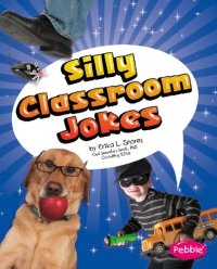 cover of the book Silly Classroom Jokes (Pebble Books: Joke Books (Library))