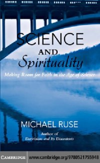 cover of the book Science and Spirituality: Making Room for Faith in the Age of Science