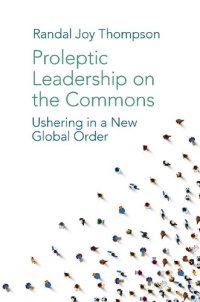 cover of the book Proleptic Leadership on the Commons: Ushering in a New Global Order