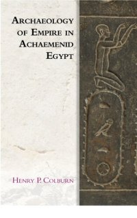 cover of the book Archaeology of Empire in Achaemenid Egypt