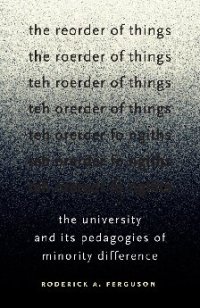 cover of the book The Reorder of Things: The University and Its Pedagogies of Minority Difference