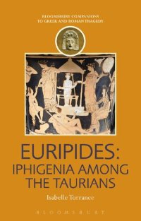 cover of the book Euripides: Iphigenia Among the Taurians (Companions to Greek and Roman Tragedy)