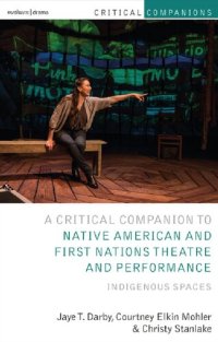 cover of the book Critical Companion to Native American and First Nations Theatre and Performance: Indigenous Spaces (Critical Companions)