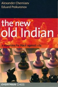 cover of the book The New Old Indian: A Repertoire for Black Against 1 d4