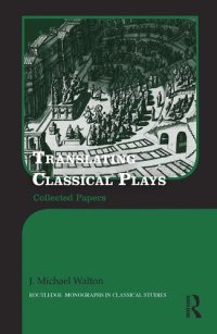 cover of the book Translating Classical Plays: Collected Papers