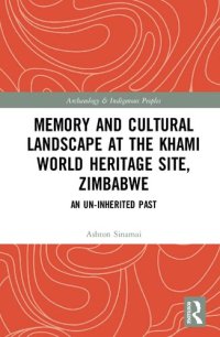 cover of the book Memory and Cultural Landscape at the Khami World Heritage Site, Zimbabwe: An Un-inherited Past