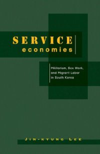 cover of the book Service Economies: Militarism, Sex Work and Migrant Labor in South Korea