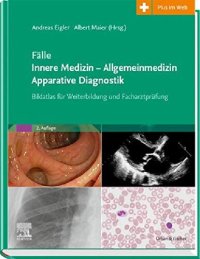 cover of the book Fälle apparative und bildgebende Diagnostik Innere Medizin - Allgemeinmedizin : Bildatlas für Weiterbildung und Facharztprüfung