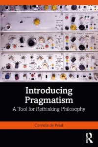 cover of the book Introducing Pragmatism: A Tool for Rethinking Philosophy