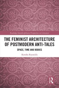 cover of the book The Feminist Architecture of Postmodern Anti-Tales: Space, Time and Bodies
