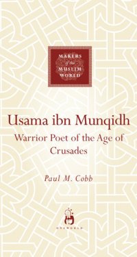 cover of the book Usama ibn Munqidh: Warrior-Poet of the Age of Crusades