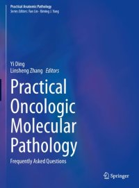 cover of the book Practical Oncologic Molecular Pathology: Frequently Asked Questions