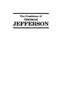 cover of the book The Presidency of Thomas Jefferson