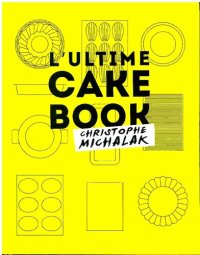 cover of the book L'Ultime Cake Book de Michalak - recettes / cuisine francaise (French Edition)