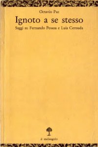 cover of the book Ignoto a se stesso. Saggi su Fernando Pessoa e Luis Cernuda