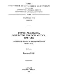 cover of the book Dionigi Areopagita. Nomi divini, Teologia Mistica, Epistole. La versione siriaca di Sergio Rēš‛aynā