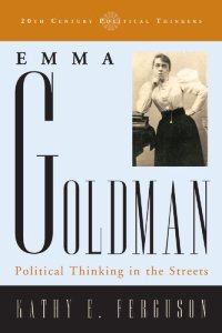 cover of the book Emma Goldman: Political Thinking in the Streets