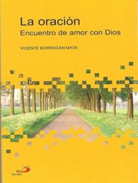 cover of the book La oración : encuentro de amor con Dios