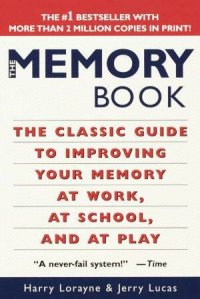 cover of the book The Memory Book: The Classic Guide to Improving Your Memory at Work, at School, and at Play