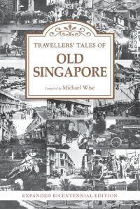 cover of the book Travellers' Tales of Old Singapore