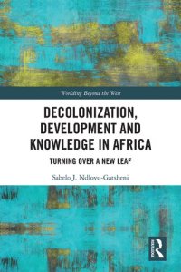 cover of the book Decolonization, Development and Knowledge in Africa: Turning Over a New Leaf