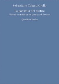 cover of the book La passività del sentire. Alterità e sensibilità nel pensiero di Levinas