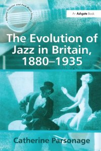 cover of the book The Evolution of Jazz in Britain, 1880-1935