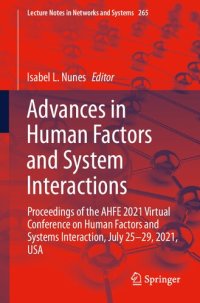 cover of the book Advances in Human Factors and System Interactions: Proceedings of the AHFE 2021 Virtual Conference on Human Factors and Systems Interaction, July 25-29 2021, USA