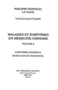 cover of the book Maladies et symptômes en médecine chinoise. Volume 8, Symptômes généraux, signes clés du diagnostic