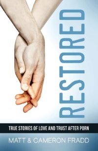 cover of the book Restored: True Stories of Love and Trust after Porn