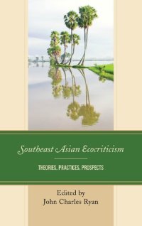 cover of the book Southeast Asian Ecocriticism: Theories, Practices, Prospects