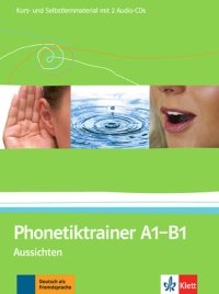 cover of the book Phonetiktrainer A1-B1: Aussichten. Kurs- und Selbstlernmaterial mit 2 Audio-CDs