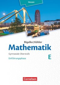 cover of the book Mathematik Gymnasiale Oberstufe Einfuehrungsphase Band E - Schuelerbuch - Hessen