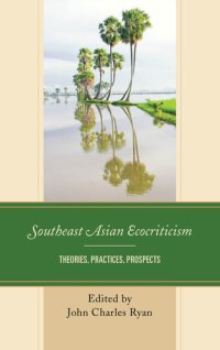 cover of the book Southeast Asian Ecocriticism: Theories, Practices, Prospects