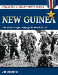 cover of the book New Guinea: The Allied Jungle Campaign in World War II