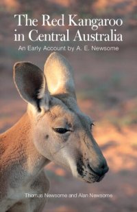 cover of the book The Red Kangaroo in Central Australia: An Early Account by A. E. Newsome