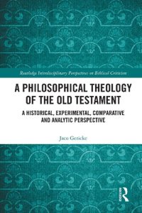 cover of the book A Philosophical Theology of the Old Testament: A Historical, Experimental, Comparative and Analytic Perspective