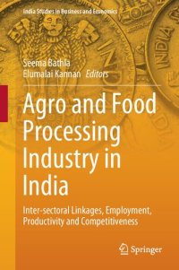 cover of the book Agro and Food Processing Industry in India: Inter-sectoral Linkages, Employment, Productivity and Competitiveness