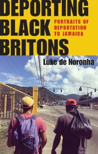 cover of the book Deporting Black Britons: Portraits of deportation to Jamaica