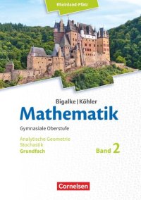 cover of the book Mathematik Sekundarstufe II - Rheinland-Pfalz Grundfach Band 2 - Analytische Geometrie, Stochastik: Schuelerbuch. 11.-13. Schuljahr